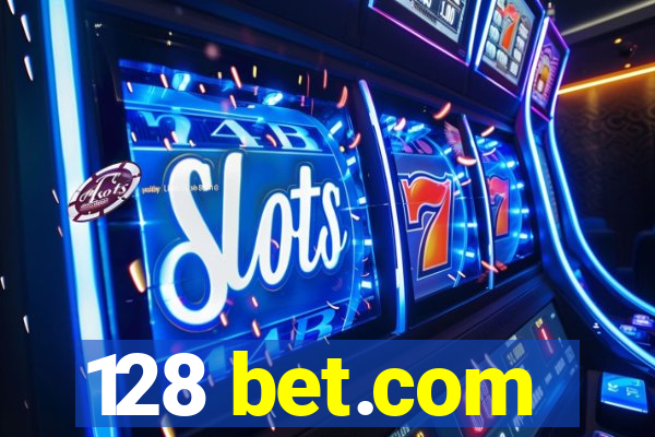 128 bet.com